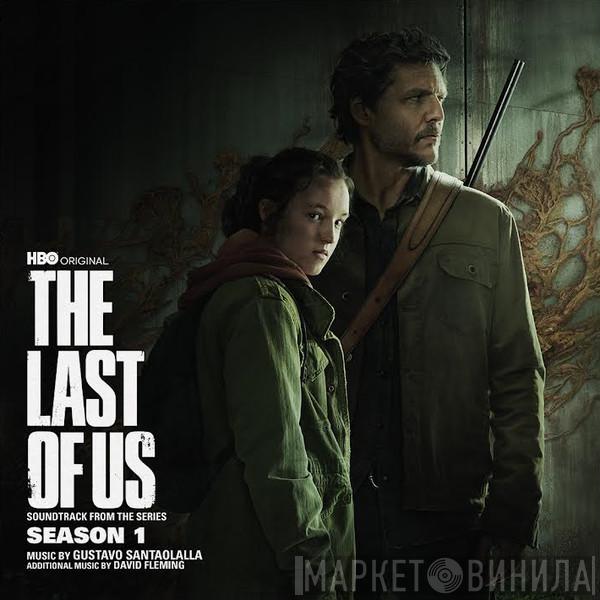 , Gustavo Santaolalla  Dave Fleming   - The Last Of Us: Season 1 (Soundtrack From The Series)