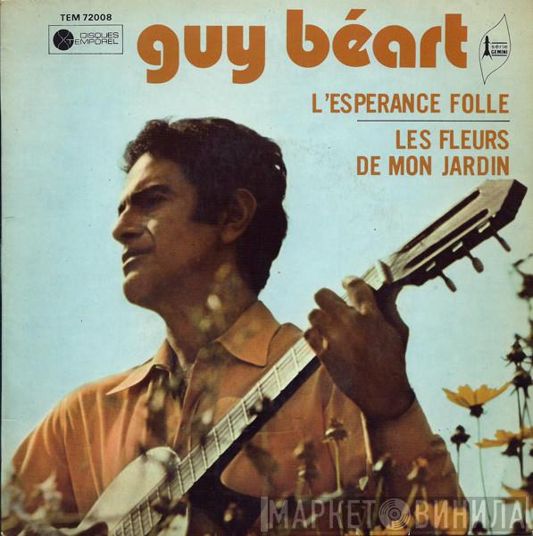 Guy Béart - L'espérance Folle / Les Fleurs De Mon Jardin