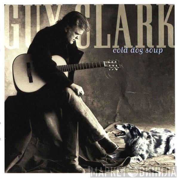 Guy Clark - Cold Dog Soup