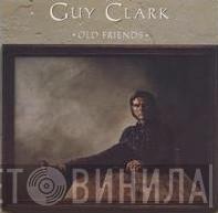 Guy Clark - Old Friends