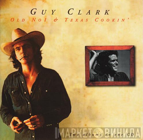 Guy Clark - Old No1 & Texas Cookin'