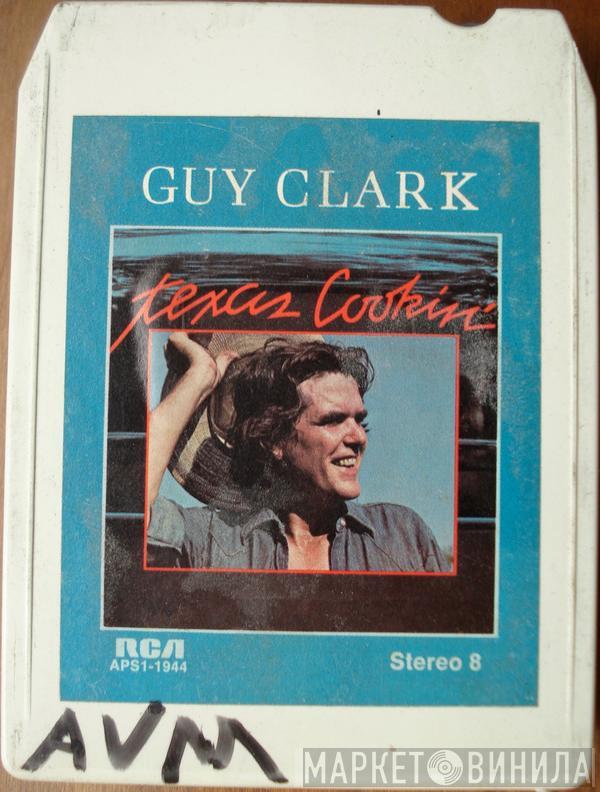  Guy Clark  - Texas Cookin'