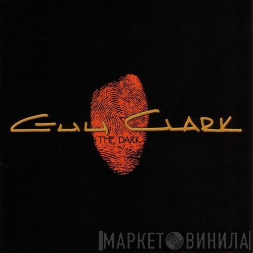  Guy Clark  - The Dark