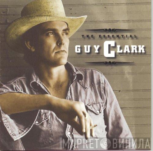  Guy Clark  - The Essential Guy Clark