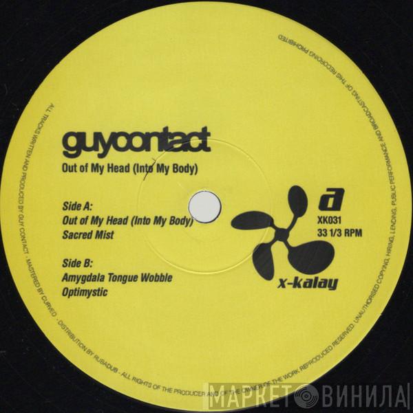 Guy Contact - Out of My Head (Into My Body)