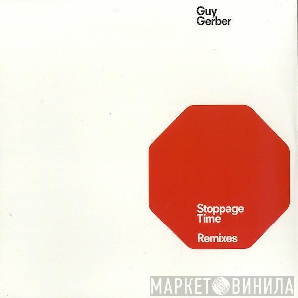  Guy Gerber  - Stoppage Time (Remixes)