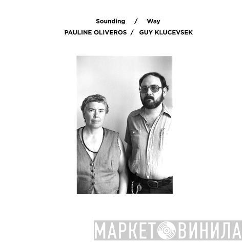 Guy Klucevsek, Pauline Oliveros - Sounding / Way