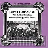 Guy Lombardo And His Royal Canadians - The Uncollected 1950