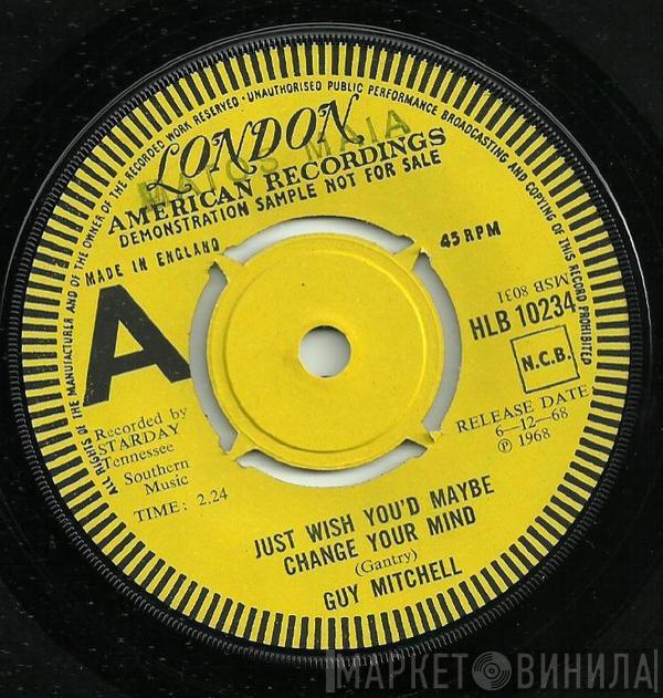 Guy Mitchell - Just Wish You'd Maybe Change Your Mind
