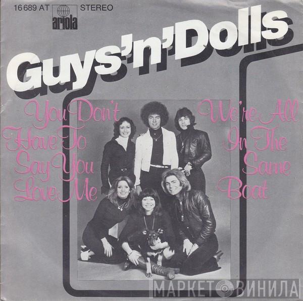 Guys 'n Dolls  - You Don't Have To Say You Love Me / We're All In The Same Boat