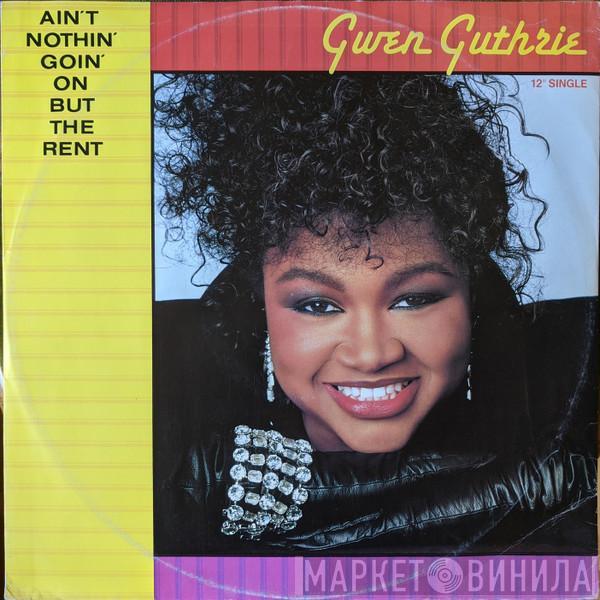  Gwen Guthrie  - Ain't Nothin' Goin' On But The Rent