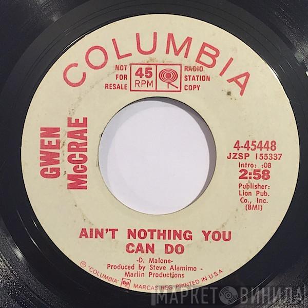 Gwen McCrae - Ain't Nothing You Can Do / Goin' Down The Road Feelin' Bad