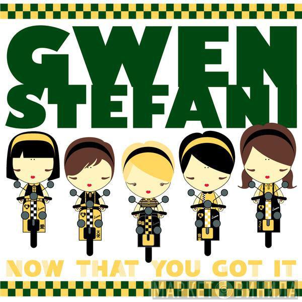  Gwen Stefani  - Now That You Got It (Remixes)