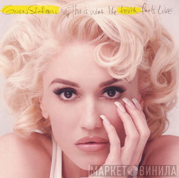  Gwen Stefani  - This Is What The Truth Feels Like