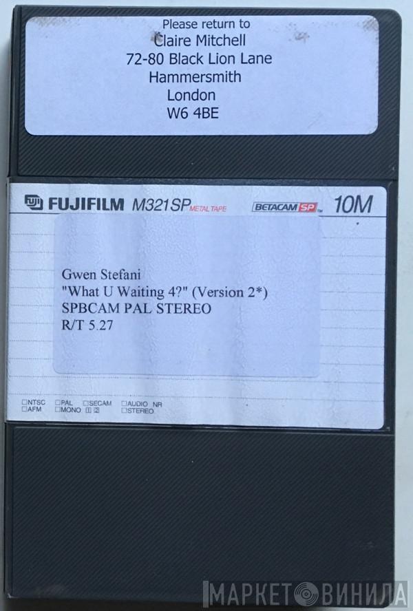  Gwen Stefani  - What U Waiting 4? (Version 2)