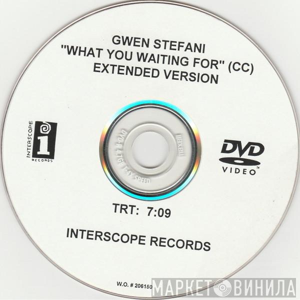  Gwen Stefani  - What You Waiting For (Extended Version)