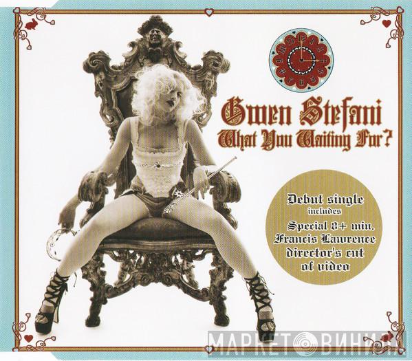  Gwen Stefani  - What You Waiting For?