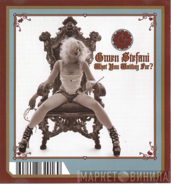  Gwen Stefani  - What You Waiting For?