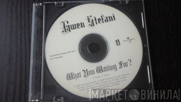  Gwen Stefani  - What You Waiting For?