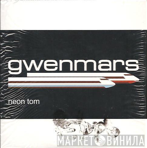 Gwenmars - Neon Tom