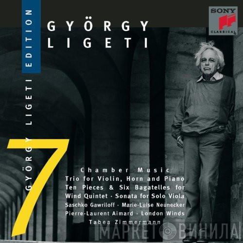- György Ligeti · Saschko Gawriloff · Marie Luise Neunecker · Pierre-Laurent Aimard · London Winds  Tabea Zimmermann  - Chamber Music: Trio For Violin, Horn And Piano · Ten Pieces & Six Bagatelles For Wind Quintet · Sonata For Solo Viola