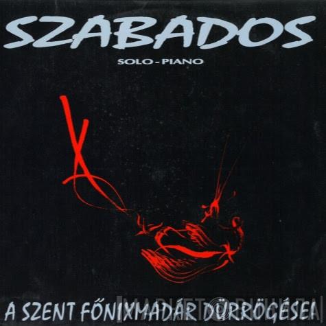  György Szabados  - A Szent Főnixmadár Dürrögései = Rutting Of The Sacred Phoenix Bird