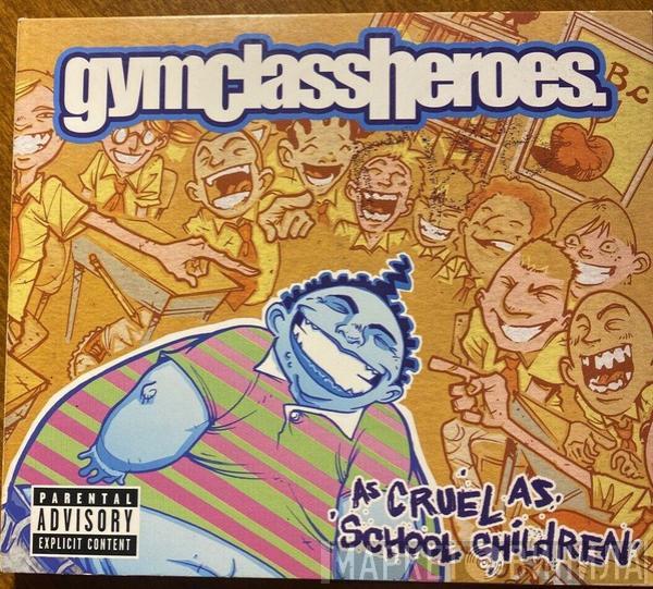 Gym Class Heroes - As Cruel As School Children