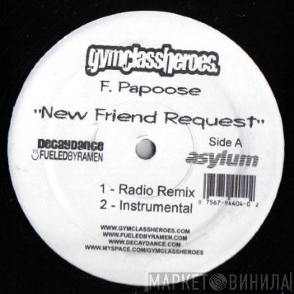 Gym Class Heroes, Papoose - New Friend Request