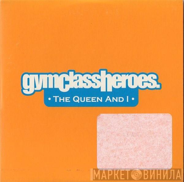 Gym Class Heroes - The Queen And I