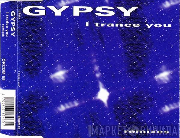  Gypsy   - I Trance You (Remixes)