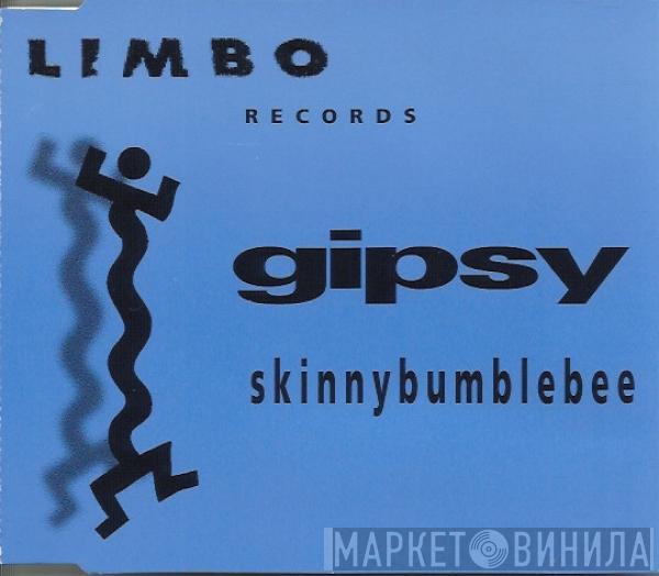  Gypsy   - Skinnybumblebee