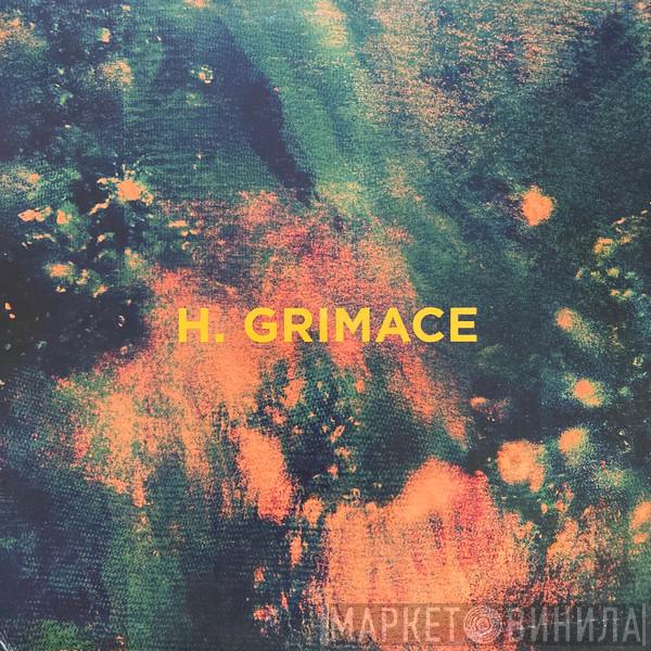 H. Grimace - H. Grimace