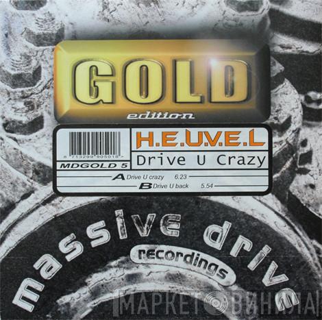 H.E.U.V.E.L. - Drive U Crazy