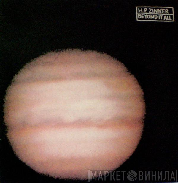 H.P. Zinker - Beyond It All