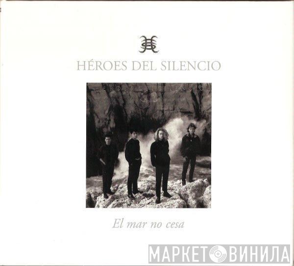  Héroes Del Silencio  - El Mar No Cesa