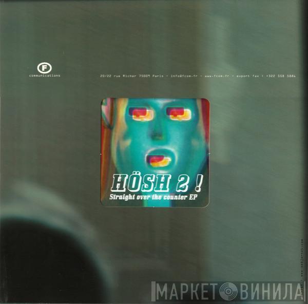 Hösh! - Straight Over The Counter EP