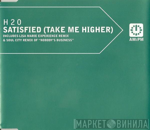 H2O - Satisfied (Take Me Higher)