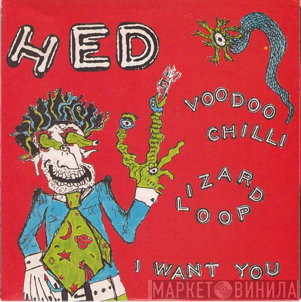  HED   - Voodoo Chilli / Lizard Loop / I Want You