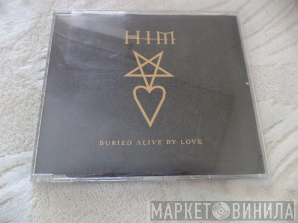 HIM  - Buried Alive By Love