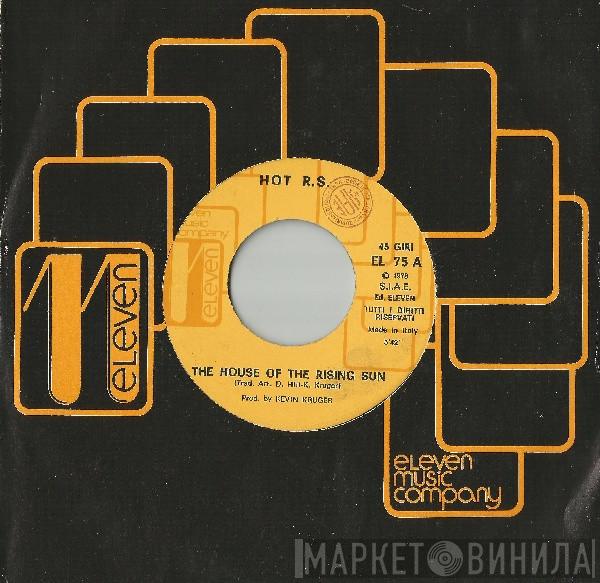  HOT R.S.  - House Of The Rising Sun