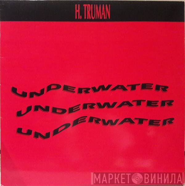  H. Truman  - Underwater (Remix)