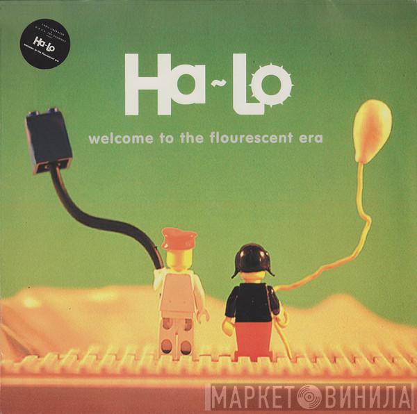 Ha-Lo - Welcome To The Flourescent Era