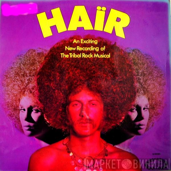  - Haïr (An Exciting New Recording Of The Tribal Rock Musical)