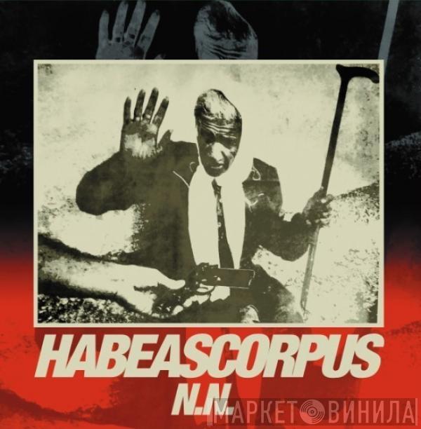 Habeas Corpus  - N. N.