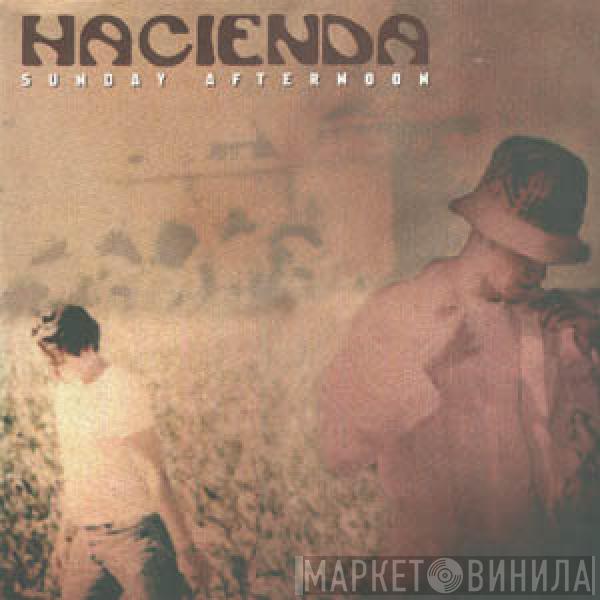 Hacienda - Sunday Afternoon