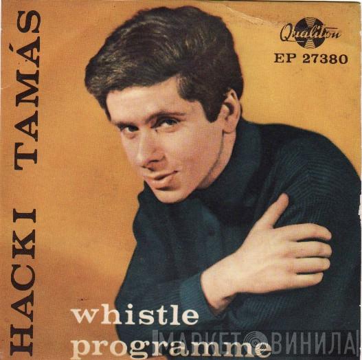 Hacki Tamás - Whistle Programme