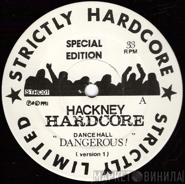 Hackney Hardcore - Dance Hall Dangerous!