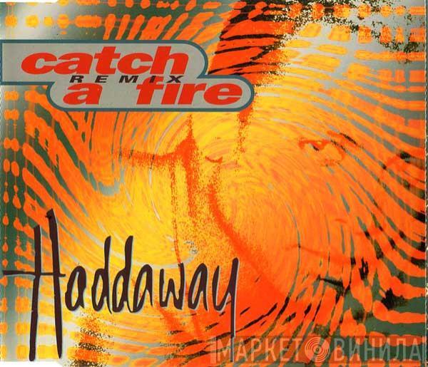 Haddaway  - Catch A Fire (Remix)