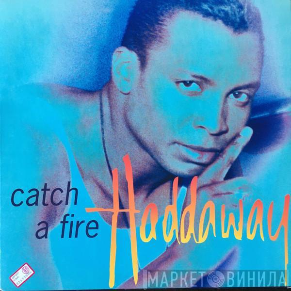  Haddaway  - Catch A Fire