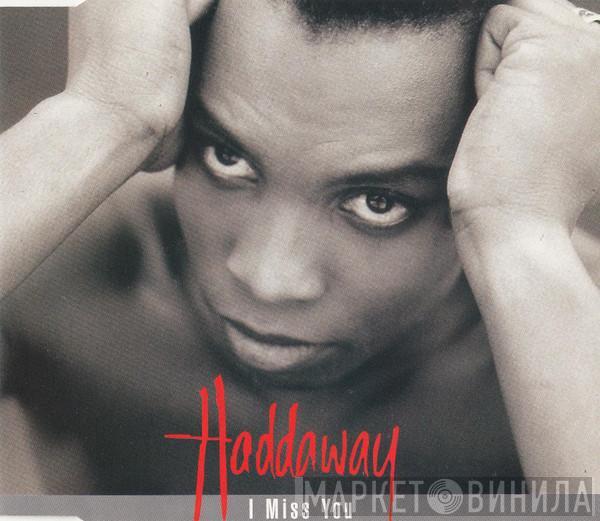  Haddaway  - I Miss You